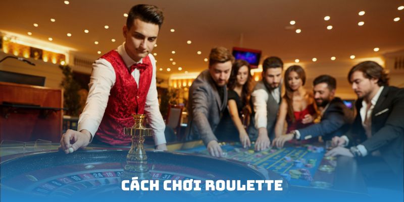 Cách chơi Roulette