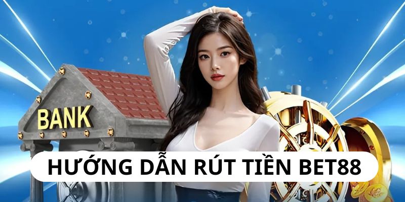 Với các hướng dẫn, việc rút tiền Bet88 trở nên dễ dàng hơn