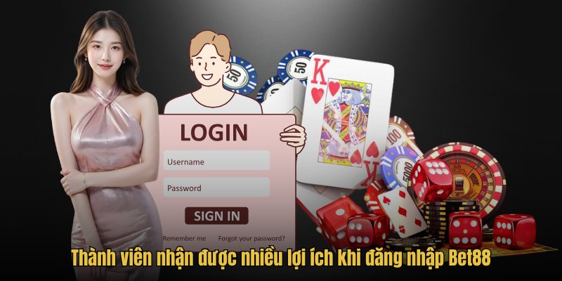 Thành viên nhận được nhiều lợi ích khi đăng nhập Bet88