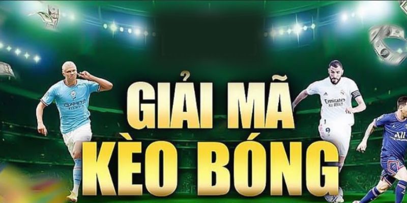 Giải mã kèo bóng