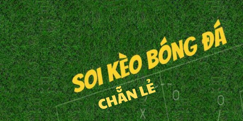 Soi kèo chẵn lẻ